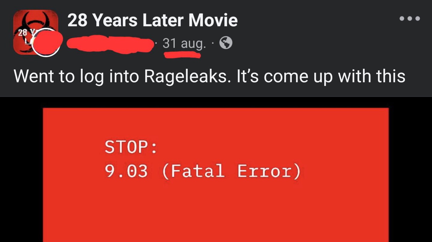 A Facebook post from the '28 Years Later Movie' page showing a screenshot of the Rageleaks site displaying a red screen with 'STOP: 9.03 (Fatal Error),' with the caption 'Went to log into Rageleaks. It's come up with this.'